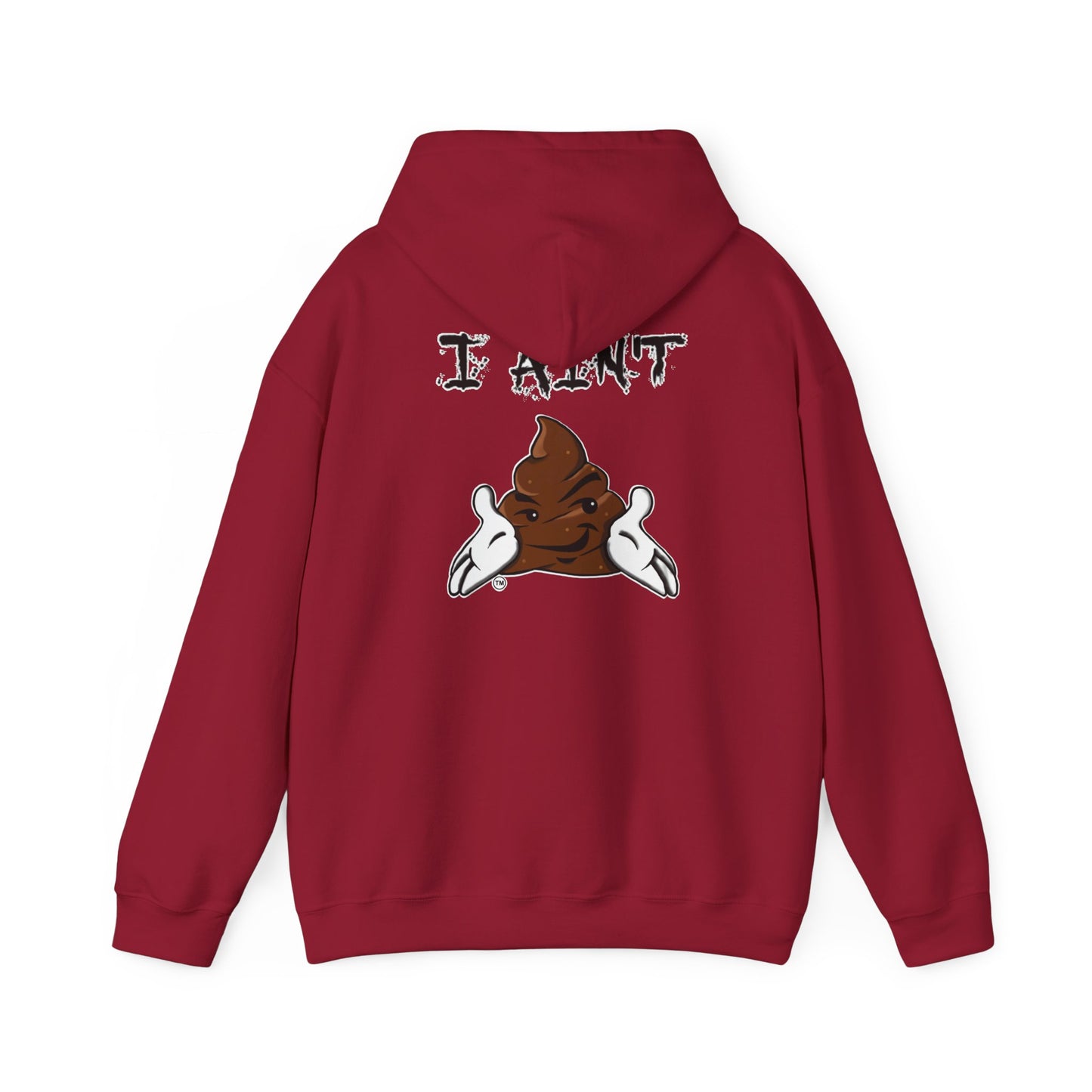 I AIN'T SHT Comfy Unisex Hoodie