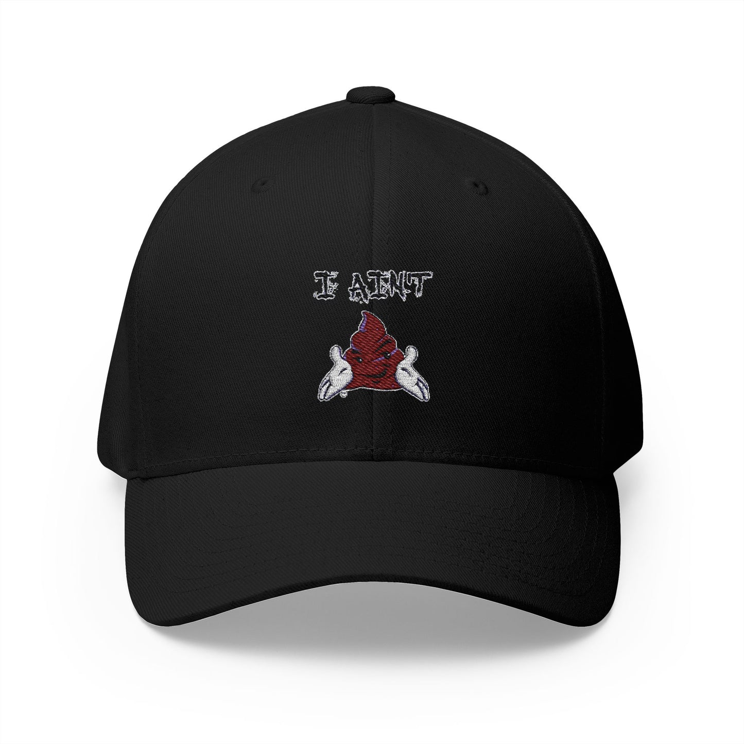 Embroidered Closed-Back Cap 'I AINT SHT'