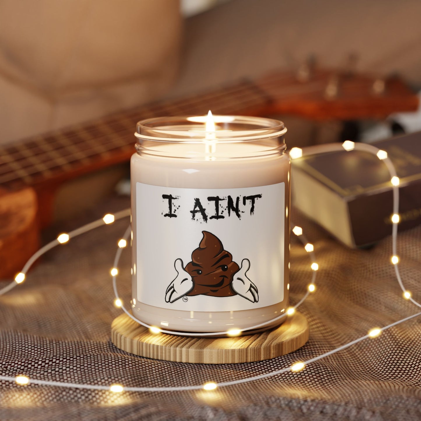 I Ain't Sht Soy Candle