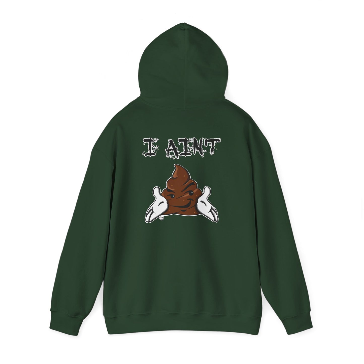I AIN'T SHT Comfy Unisex Hoodie