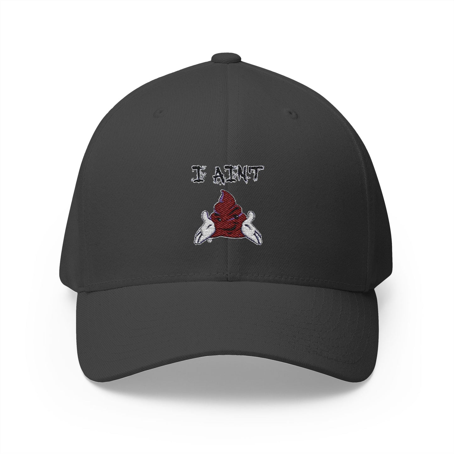 Embroidered Closed-Back Cap 'I AINT SHT'