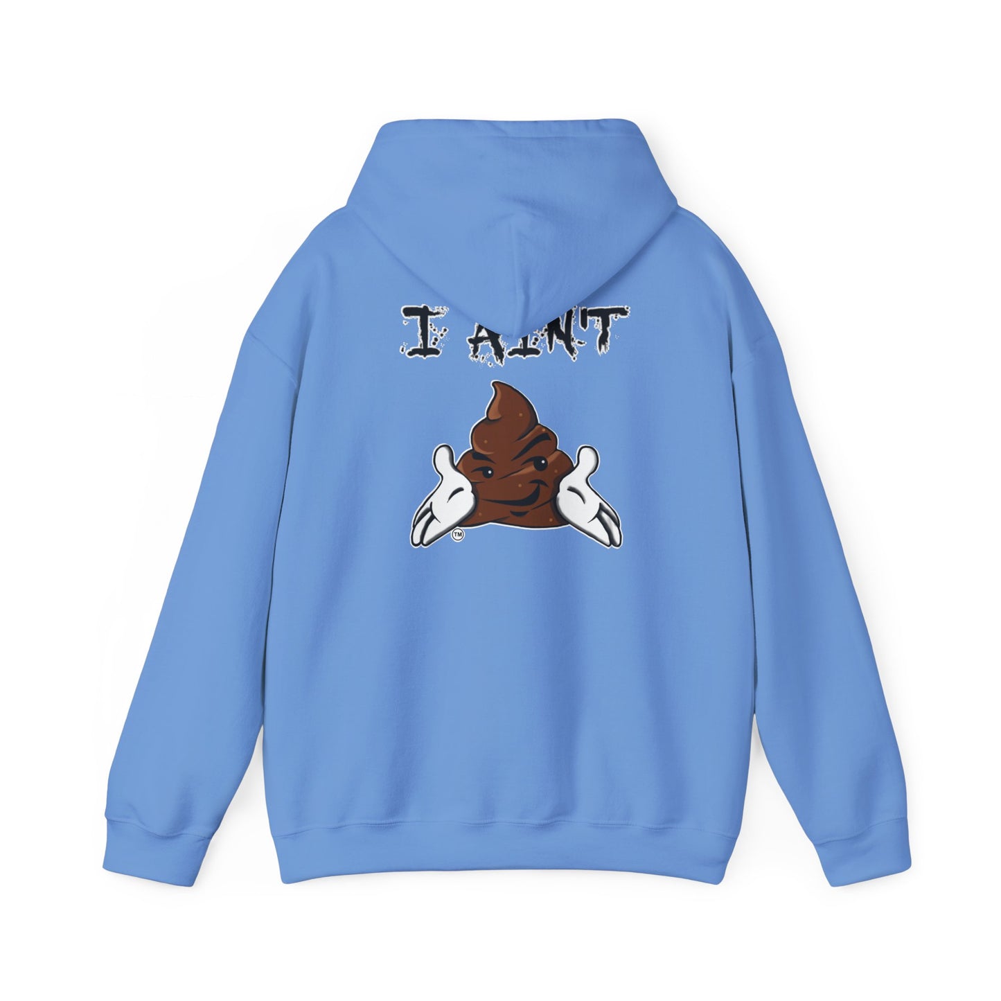 I AIN'T SHT Comfy Unisex Hoodie