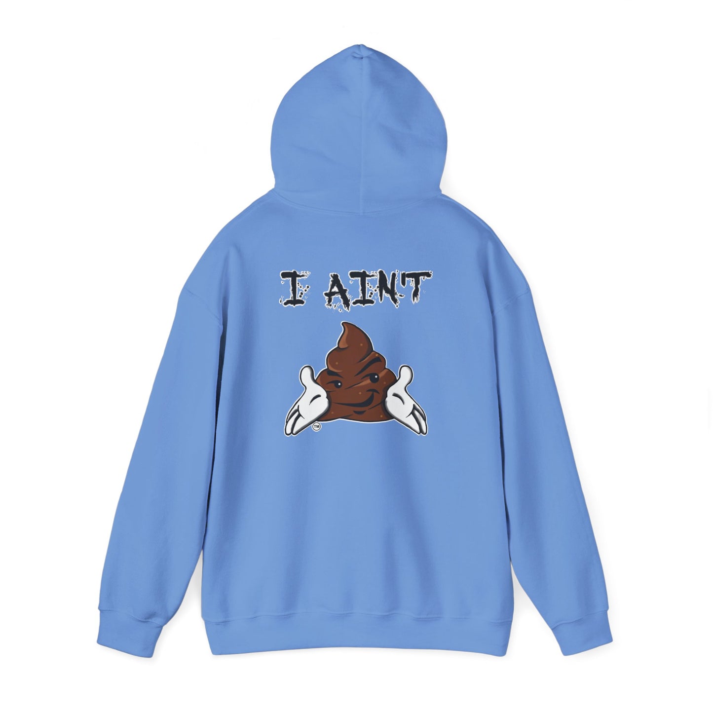 I AIN'T SHT Comfy Unisex Hoodie