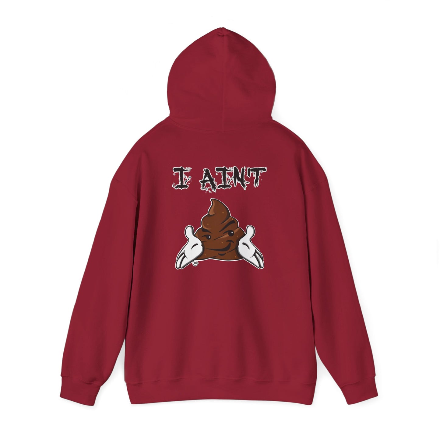 I AIN'T SHT Comfy Unisex Hoodie