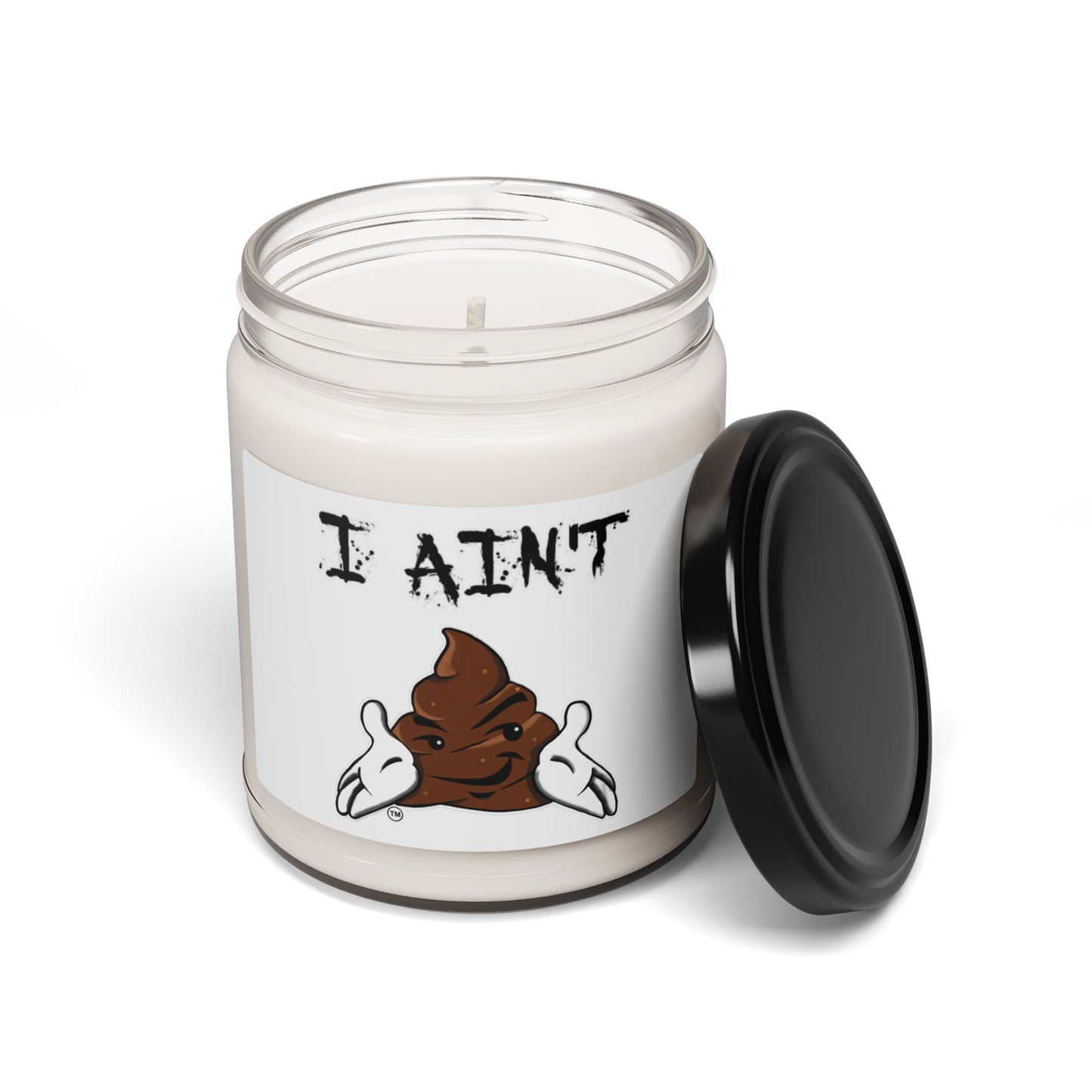 I Ain't Sht Soy Candle