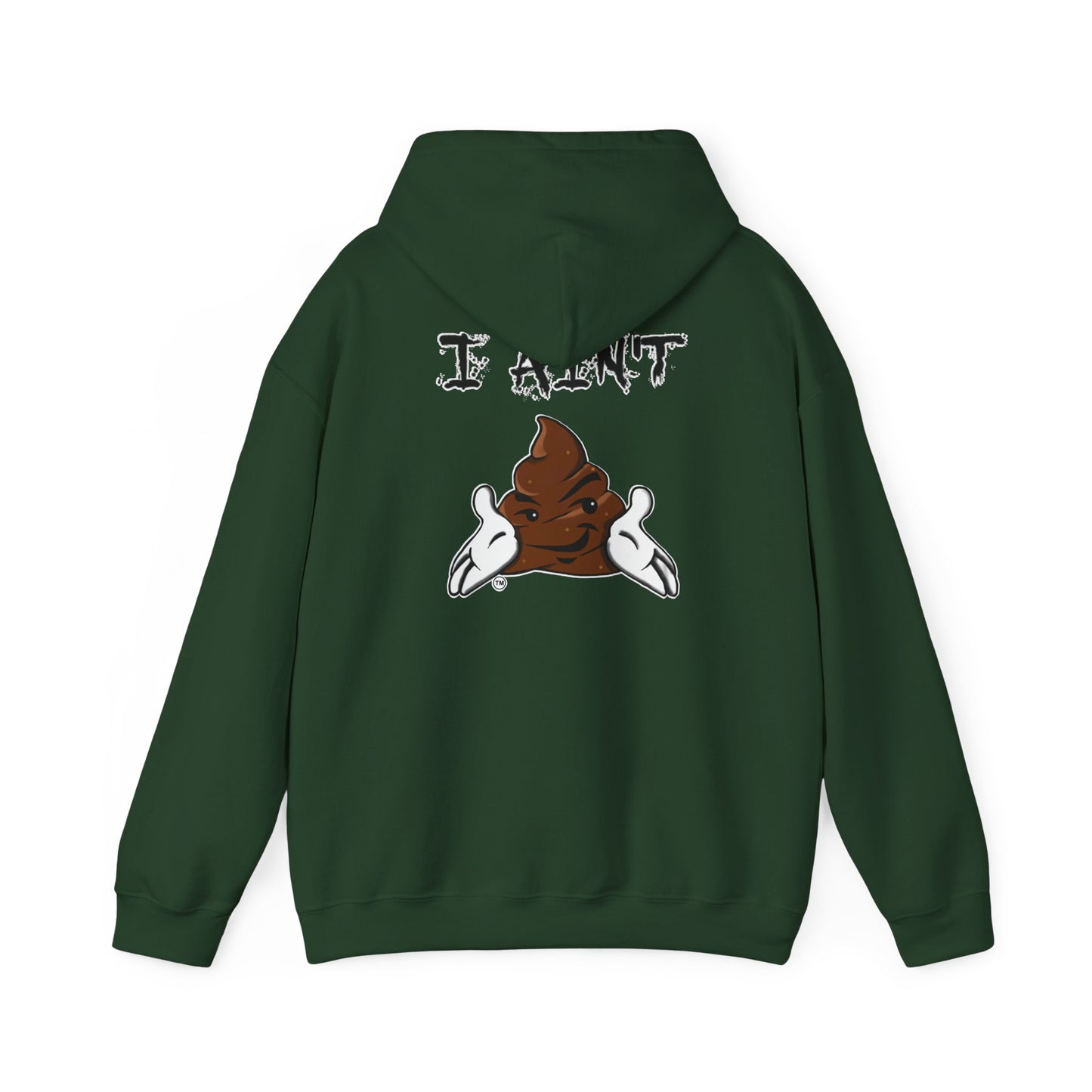 I AIN'T SHT Comfy Unisex Hoodie