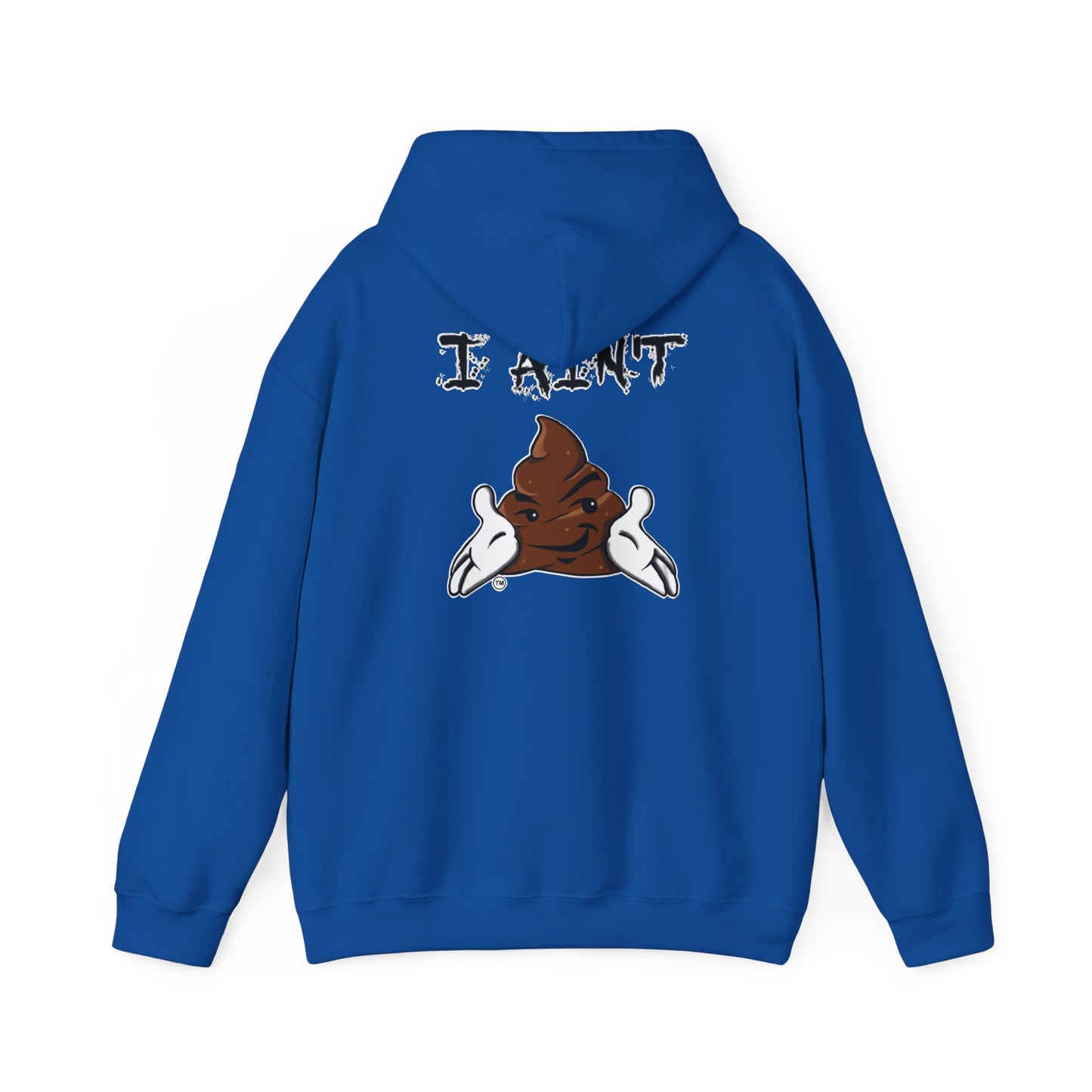 I AIN'T SHT Comfy Unisex Hoodie