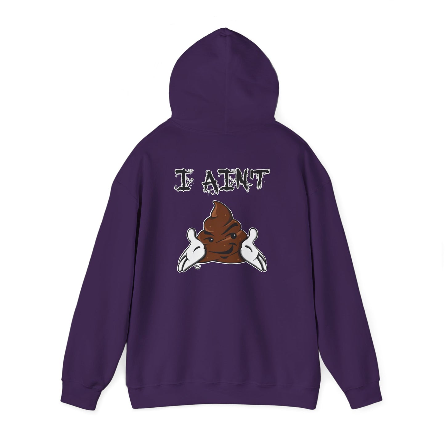 I AIN'T SHT Comfy Unisex Hoodie