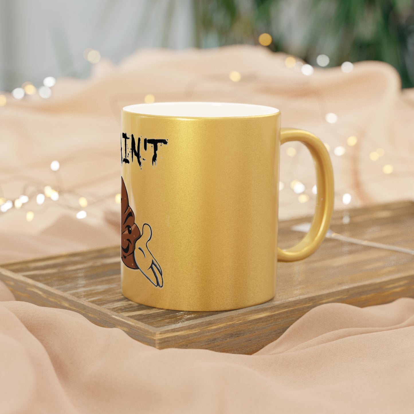 I Ain't Sht Coffee Mug